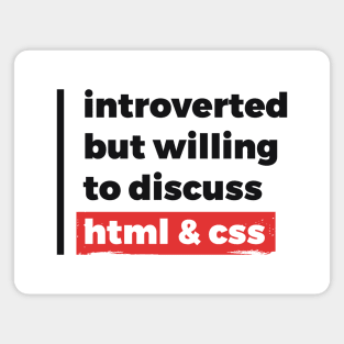 Introverted but willing to discuss HTML & CSS (Black & Red Design) Magnet